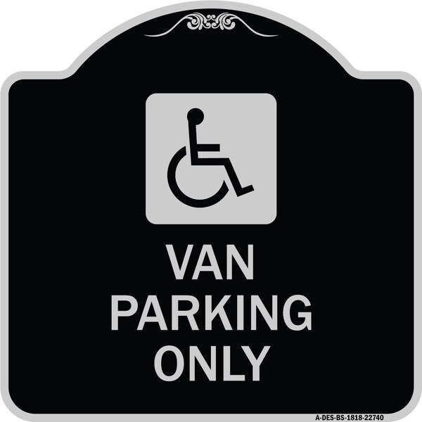 Van Parking With Handicap Symbol Heavy-Gauge Aluminum Architectural Sign, 18" x 18", BS-1818-22740